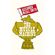 The Muscle Machine (Alexander McCall Smith)
